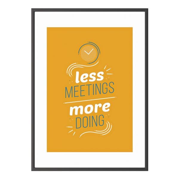 Wandbild A3 »Less meetings more doing« Rahmen schwarz