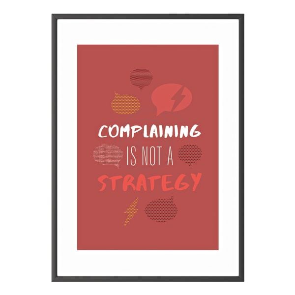 Wandbild »Complaining is not a strategy« Rahmen schwarz